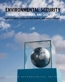 Environmental Security : Concepts, Challenges, and Case Studies