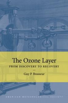 The Ozone Layer : From Discovery to Recovery