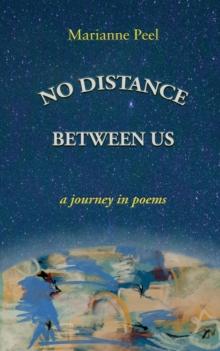 No Distance Between Us : a journey in poems