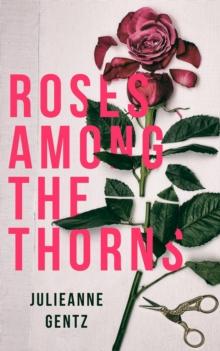 Roses Among the Thorns