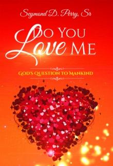 Do You Love Me? God's Question to Mankind