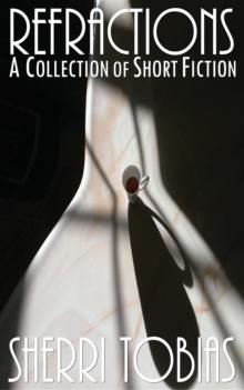 Refractions : A Collection of Short Fiction