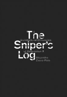 The Sniper's Log : Architectural Chronicles of Generation-X