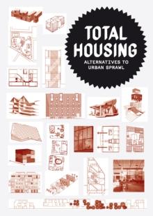 Total Housing : Alternatives to Urban Sprawl