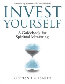 Invest Yourself : A Guidebook for Spiritual Mentoring