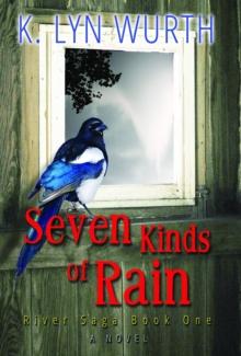 Seven Kinds of Rain : River Saga Book One