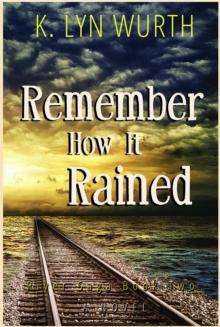 Remember How It Rained : River Saga Book Two