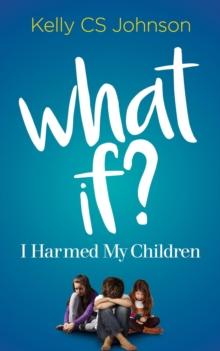 What if? : I Harmed My Children