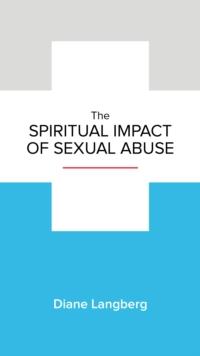 The Spiritual Impact of Sexual Abuse