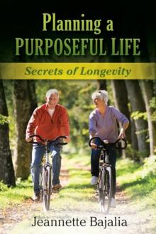 Planning a Purposeful Life : Secrets of Longevity