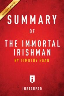 Summary of The Immortal Irishman : by Timothy Egan | Includes Analysis