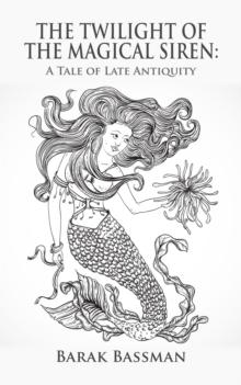 Twilight of the Magical Siren:  A Tale of Late Antiquity