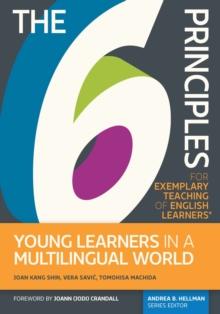 The 6 Principles for Exemplary Teaching of English Learners(R): Young Learners in a Multilingual World