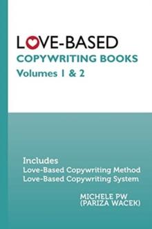 Love-Based Copywriting Books : Volumes 1 and 2