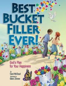 Best Bucket Filler Ever! : God's Plan for Your Happiness