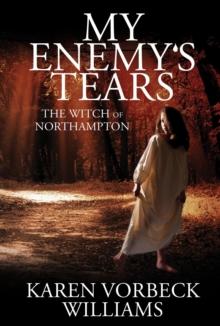 My Enemy's Tears: The Witch of Northampton