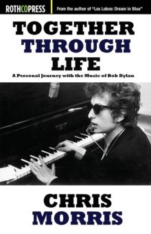 Together Through Life : A Personal Journey with the Music of Bob Dylan