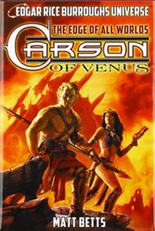 Carson of Venus : The Edge of All Worlds (Edgar Rice Burroughs Universe)