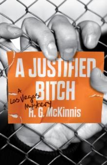 A Justified Bitch : A Las Vegas Mystery