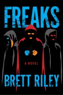 Freaks : A Novel