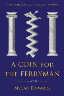 A Coin for the Ferryman : A Novel