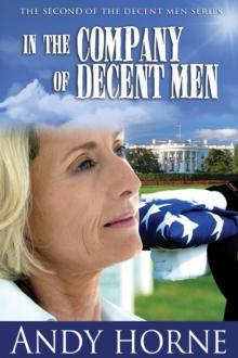 In The Company Of Decent Men : The second novel in The Decent Men Series