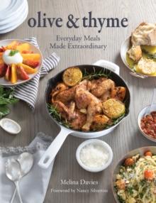 Olive & Thyme : Everyday Meals Made Extraordinary