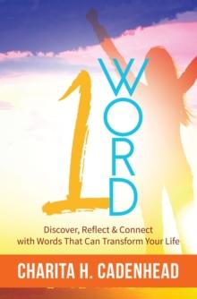 1 Word : Discover, Reflect Connect with Words That Can Transform Your Life