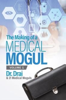 The Making of a Medical Mogul, Vol 1