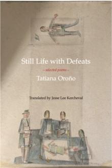 Still Life with Defeats: Selected Poems : Selected Poems