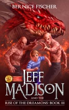 Jeff Madison and the Rise of the Dreamons (Book 3)