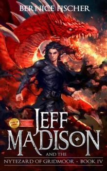 Jeff Madison and the Nytezard of Gridmoor (Book 4)