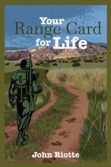 Your Range Card for Life : Military Management Techniques to Help You Control the Everyday Chaos