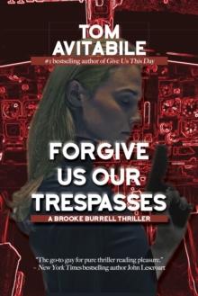 Forgive Us Our Trespasses : A Brooke Burrell Thriller