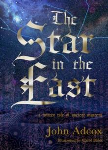 Star in the East : A Winter Tale of Ancient Mystery