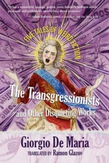 The Transgressionists and Other Disquieting Works : Five Tales of Weird Fiction