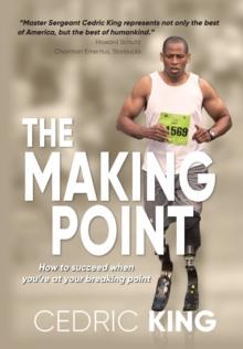 The Making Point : How to Succeed When You're at Your Breaking Point