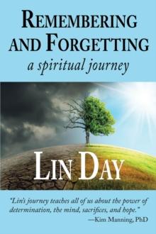 Remembering and Forgetting : a spiritual journey