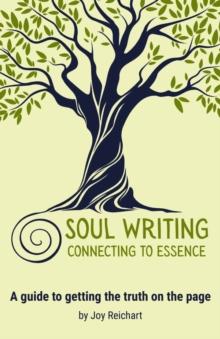 Soul Writing : Connecting to Essence