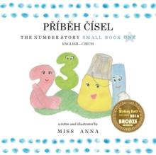 The Number Story 1 PŘIBĚH ČISEL : Small Book One English-Czech