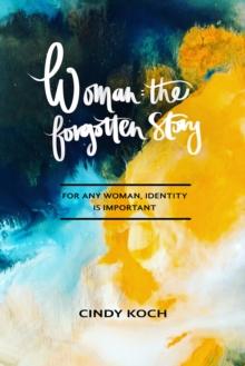 Woman : The Forgotten Story