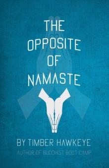 The Opposite of Namaste