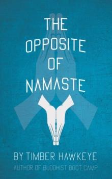 The Opposite of Namaste