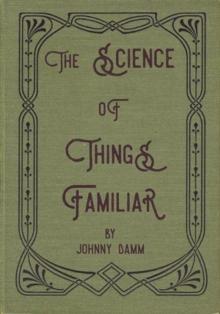 The Science of Things Familiar