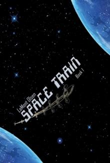 Space Train : Book One