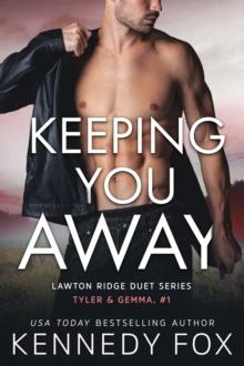 Keeping You Away : Tyler & Gemma #1