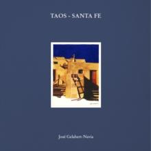 Taos - Santa Fe : Jose Gelabert-Navia