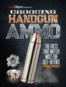 Choosing Handgun Ammo - The Facts that Matter Most for Self-Defense