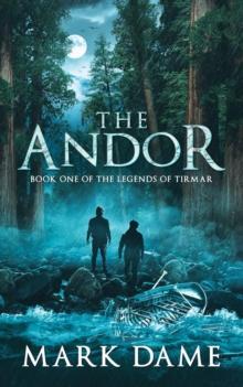 Andor: Book One of the Legends of Tirmar