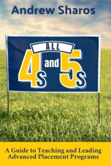 All 4s and 5s : A Guide to Teaching and Leading Advanced Placement Programs